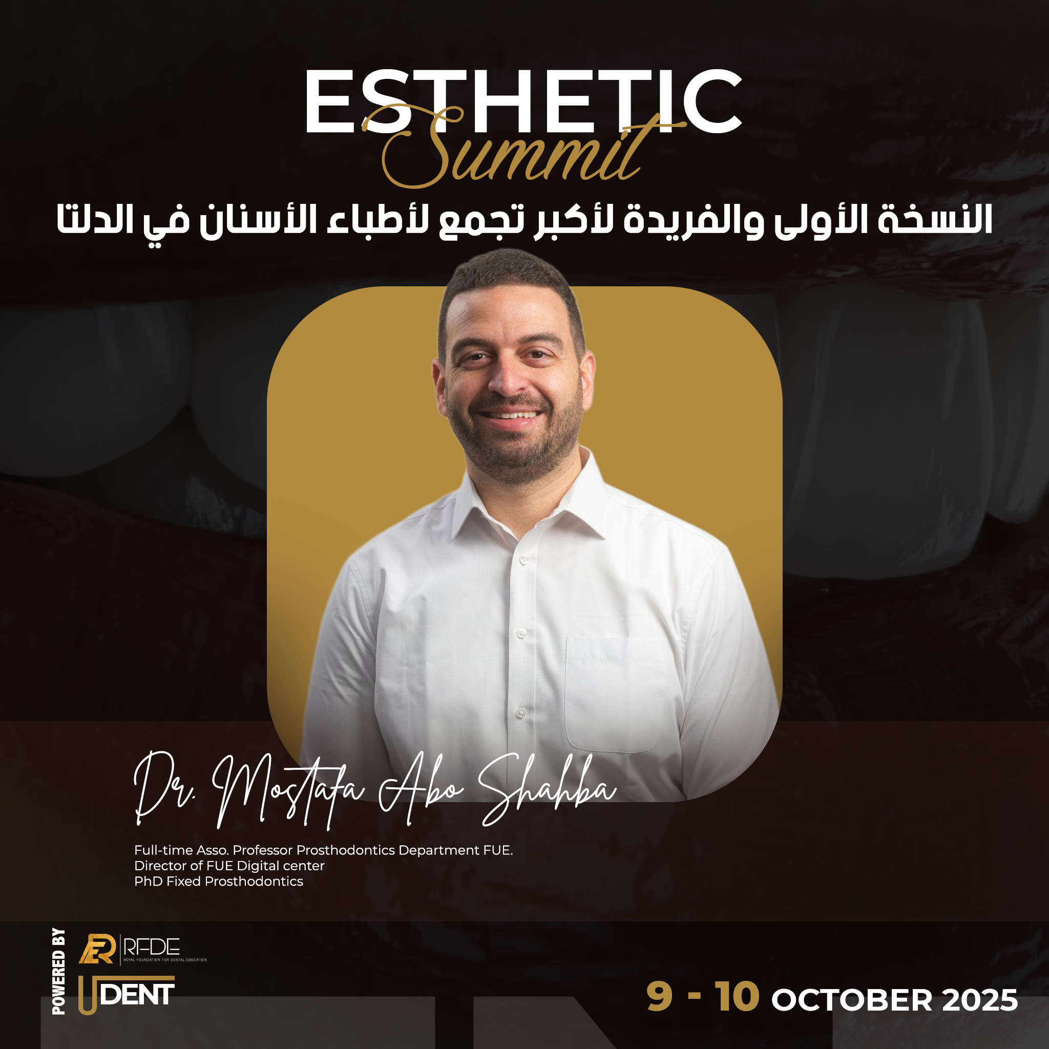 Dr. Mostafa Abo Shahba - PhD Fixed Prosthodontics, Director of FUE Digital Center